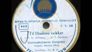 Til Himlene rækker din miskundhed Gud  Statsradiofoniens Drengekor 1948 [upl. by Neerual]