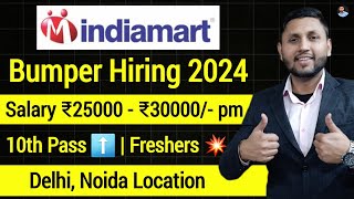 Indiamart Hiring 2024  Freshers  5 Days Working  Latest Job Vacancy  Delhi Jobs  Jobs In Delhi [upl. by Lisk]