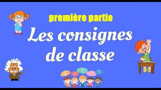 les consignes de la classe première partie [upl. by Wakerly]