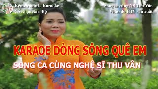 Song Ca Cùng NS Thu Vân Dòng Sông Quê Em [upl. by Sugirdor]