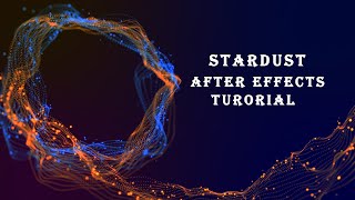 Create Abstract Stardust Particles  After Effects Tutorial [upl. by Sil]