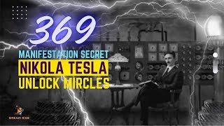 Discover the 369 Tesla Manifestation Secret Unlock Miracles [upl. by Ecaidnac]