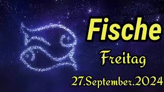 FISCHE Horoskop heute Freitag 27 SEPTEMBER 2024 ♓ [upl. by Alarice498]