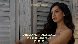 Tanja Savić  Tako Mlada Rhobee Remix [upl. by Sunny]