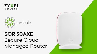 SCR 50AXE Secure Cloudmanaged Router WiFi 6E AXE5400  Nebula [upl. by Scherman946]