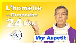 Évangile et homélie du Dimanche 24 Décembre  Avec Mgr Aupetit  4eme Dim de lAvent [upl. by Neala]