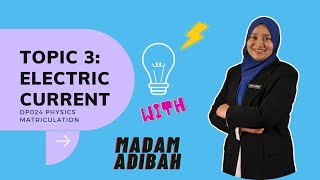 Topic 3 Electric Current part 1 DP024 PHYSICS MATRICULATION [upl. by Altis]