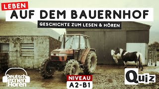 814 Geschichte zum Lesen amp Hören  Thema Leben auf dem Bauernhof  Deutsch lernen durch Hören [upl. by Iruj]