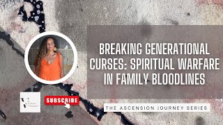 Breaking Generational Curses Spiritual Warfare in Family Bloodlines [upl. by Noonan769]