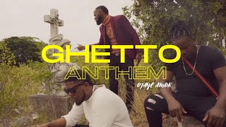 Ojaye Amor  Ghetto Anthem  Official Music Video [upl. by Eitac]