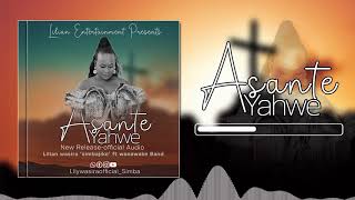 ASANTE YAHWELILIAN WASIRA SIMBAJIKE FT WANAWAKE BAND [upl. by Yreneh]