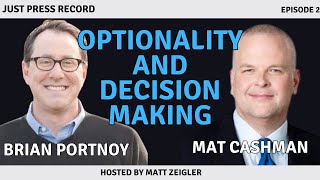 Optionality and DecisionMaking with Brian Portnoy and Mat Cashman  Just Press Record Episode 2 [upl. by Hares]