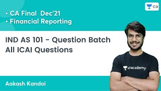 IND AS 101  Question Batch  All ICAI Questions  CA Final FR  Aakash Kandoi [upl. by Enneira423]