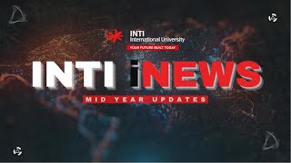 Bulletin INTI International UniversityMid Year 2024 highlight [upl. by Loggins304]