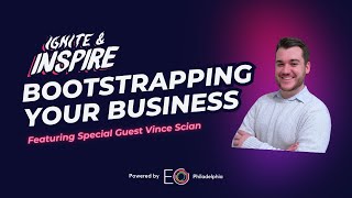 Ignite and Inspire Bootstrapping Your Business Featuring Vince Scian [upl. by Eissac647]