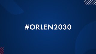 ORLEN2030  PREZENTACJA STRATEGII GRUPY ORLEN DO 2030 ROKU [upl. by Adekan]