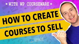 Sell Courses Online With WP Courseware [upl. by Nemajneb]