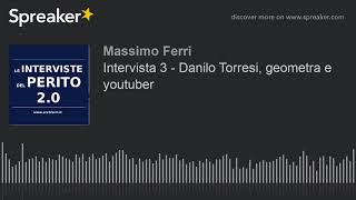 Intervista 3  Danilo Torresi geometra e youtuber creato con Spreaker [upl. by Jdavie]