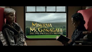 Minerva McGonagall and the Enchanted Brooch  Unofficial Fan Film [upl. by Neenej]