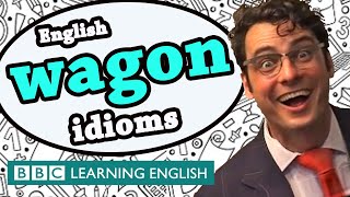 Wagon idioms  Learn English idioms with The Teacher [upl. by Jaddo302]