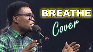 Breathe  Dunsin Oyekan Cover [upl. by Nojram]