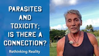 Rethinking Reality Parasites and Toxicity Is There A Connection  Dr Robert Cassar [upl. by Harwell]