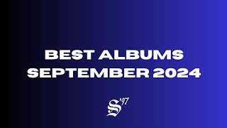 BEST ALBUMS SEPTEMBER 2024 [upl. by Devehcoy730]