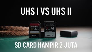 UHS I vs UHS II KENAPA SD CARD HAMPIR 2 JUTA [upl. by Ynottirb]