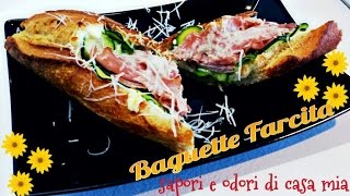 RICETTA DEL GIORNO Baguette FarcitaRECIPE OF THE DAY Stuffed Baguette [upl. by Ecidnacal]