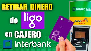 Retirar dinero de Ligo en cajero Interbank Paso a paso [upl. by Ekalb]