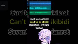 Can’t we be skibidi 😔 brainrot heathers skibidi shorts original lyrics Stellapxv on TT [upl. by Irrabaj]