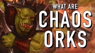 40 Facts and Lore on Chaos Orks Warhammer 40K [upl. by Elbas306]