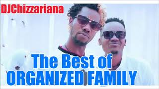 The Best of Organized Family  DJChizzariana [upl. by Sherburn]