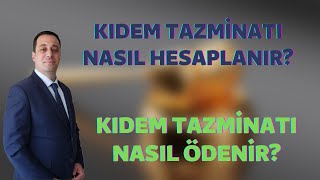 Kıdem Tazminatı nasıl hesaplanır   Kıdem Tazminatı nasıl ödenir [upl. by Eniffit]