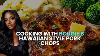 Cooking with Bougie B  Pineapple Marinated Pork Chops with Creamy Mashed Potatoes and Broccoli [upl. by Karee]