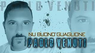 Paolo Venuti  Nu buono guaglione [upl. by Nuahsyar]