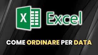 EXCEL Come Ordinare Per Data  Guida Pratica per Principianti [upl. by Teplitz862]