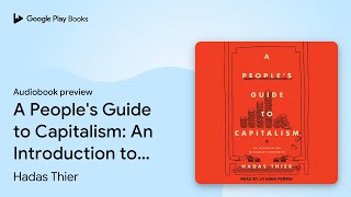 A Peoples Guide to Capitalism An Introduction… by Hadas Thier · Audiobook preview [upl. by Bishop443]