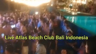 Live Atlas Beach Club Canggu Bali [upl. by Dressler]