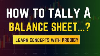 How to tally a Balance Sheet  Learn Concept with PRODIGY  Plus Two  BCom  CACMA Inter [upl. by Brahear412]