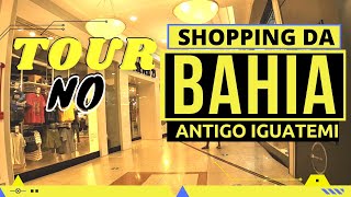 Conheça o SHOPPING DA BAHIA  Antigo IGUATEMI  Dia dos Pais [upl. by Nisay]