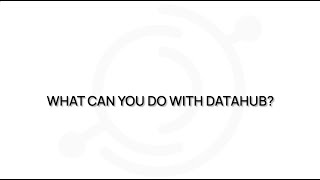 What can you do with DataHub [upl. by Hanleigh]