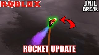 ROCKET UPDATE  Roblox Jailbreak [upl. by Eelyahs]