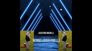 Agostino Imenelli  Nonno Laser Ribelle Full Album 2024 [upl. by Sucram247]