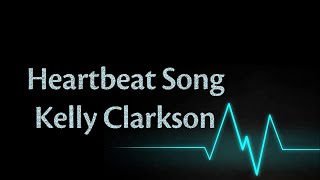 Lyrics Heartbeat Song  Kelly Clarkson [upl. by Philippa748]