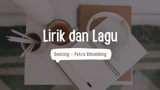 Denting  Petra Sihombing Lirik [upl. by Couhp]