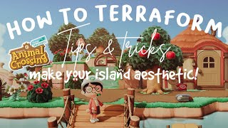 HOW TO TERRAFORM TIPS amp TRICKS TO MAKE YOUR ISLAND AESTHETIC  ACNH [upl. by Yorgerg]