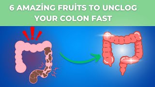 6 Amazing Fruits To Unclog Your Colon FAST  Immune Boosting fruits Colon cleansing [upl. by Evilo]