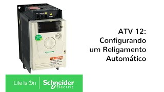 Altivar 12  Configurando um Religamento Automático  Schneider Electric Brasil [upl. by Otreblaug]