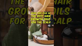 5 FASTEST Hair Growth Oils for a HEALTHY Scalp hairgrowth scalp healthy ytshorts remedyscience [upl. by Roth]